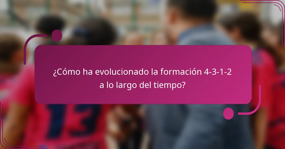 ¿Cómo ha evolucionado la formación 4-3-1-2 a lo largo del tiempo?