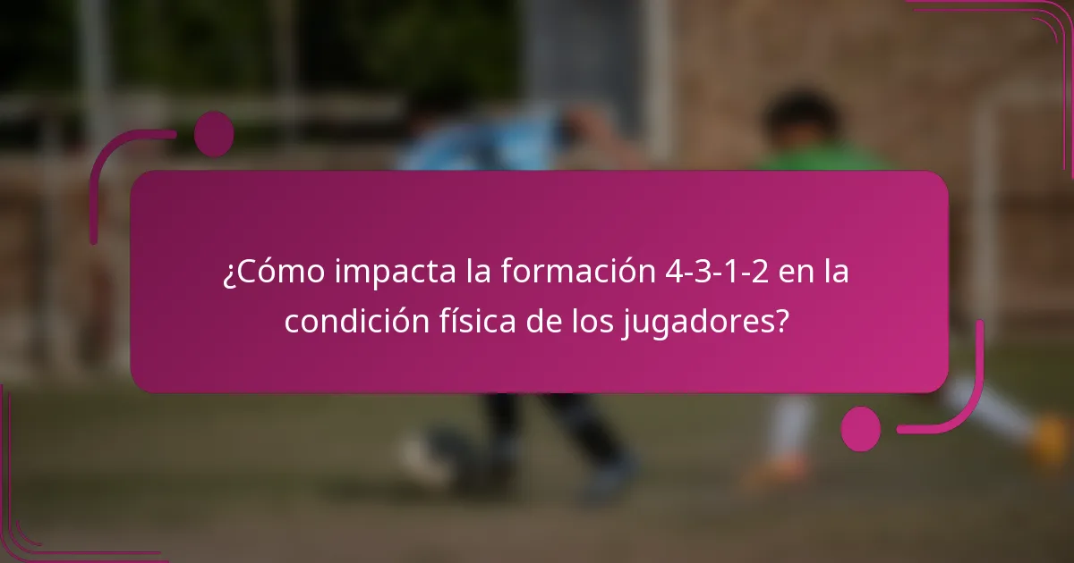 ¿Cómo impacta la formación 4-3-1-2 en la condición física de los jugadores?