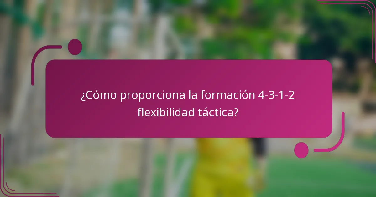 ¿Cómo proporciona la formación 4-3-1-2 flexibilidad táctica?
