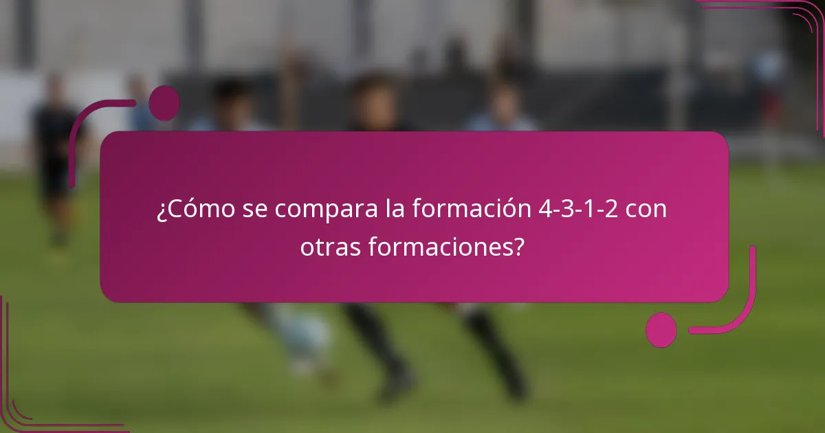 ¿Cómo se compara la formación 4-3-1-2 con otras formaciones?