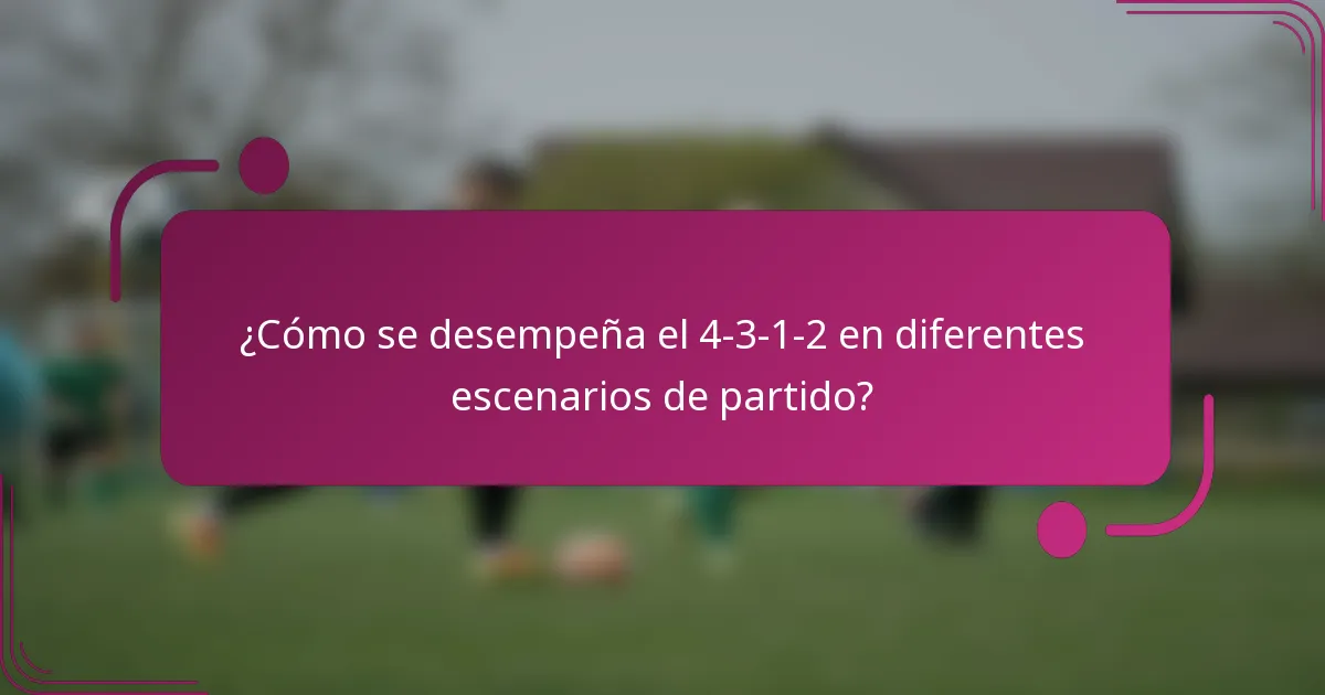 ¿Cómo se desempeña el 4-3-1-2 en diferentes escenarios de partido?