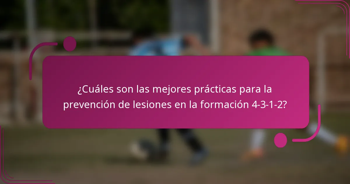 ¿Cuáles son las mejores prácticas para la prevención de lesiones en la formación 4-3-1-2?