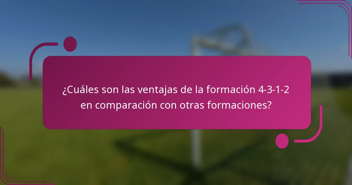 ¿Cuáles son las ventajas de la formación 4-3-1-2 en comparación con otras formaciones?