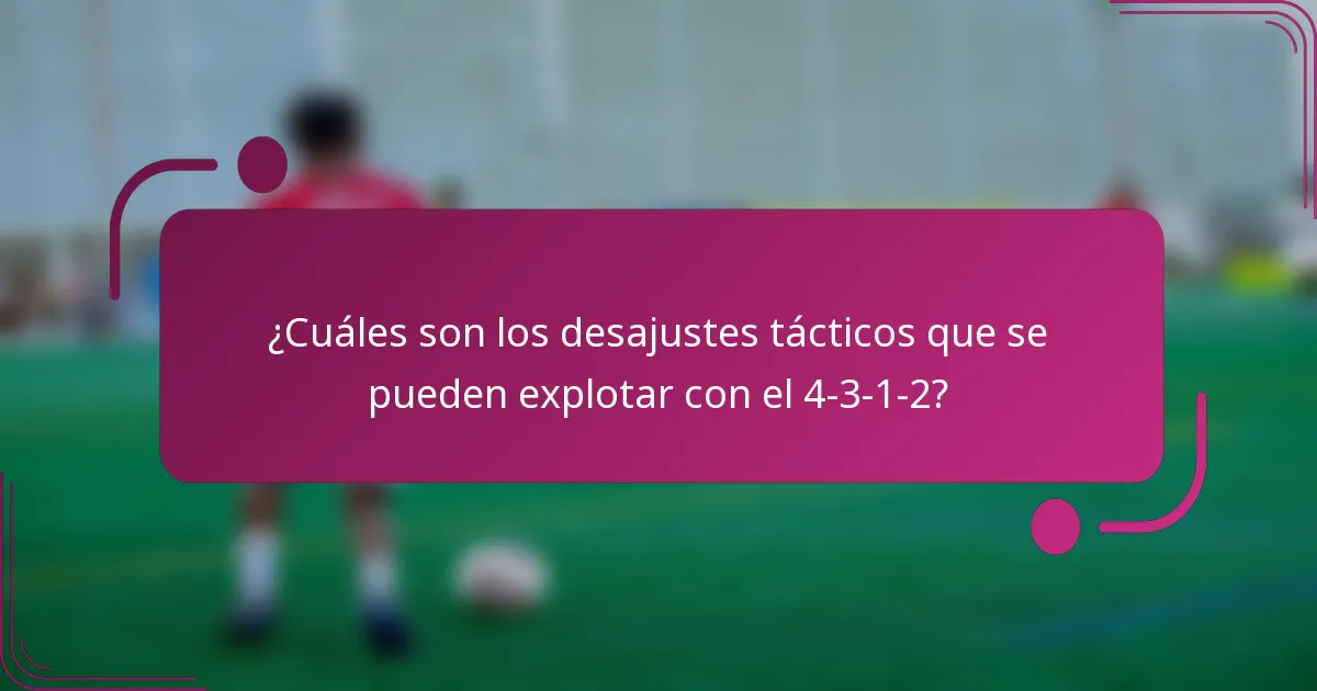 ¿Cuáles son los desajustes tácticos que se pueden explotar con el 4-3-1-2?