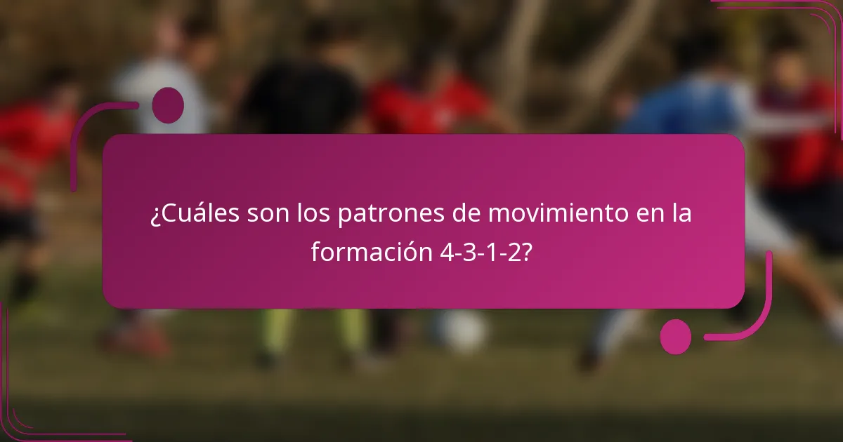 ¿Cuáles son los patrones de movimiento en la formación 4-3-1-2?