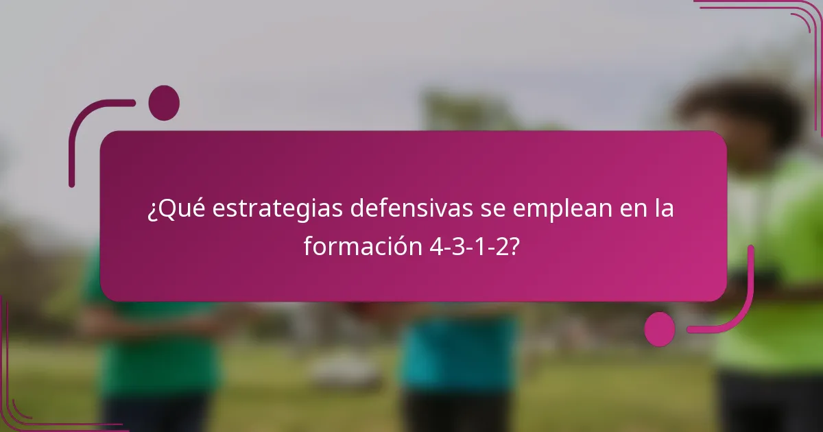 ¿Qué estrategias defensivas se emplean en la formación 4-3-1-2?