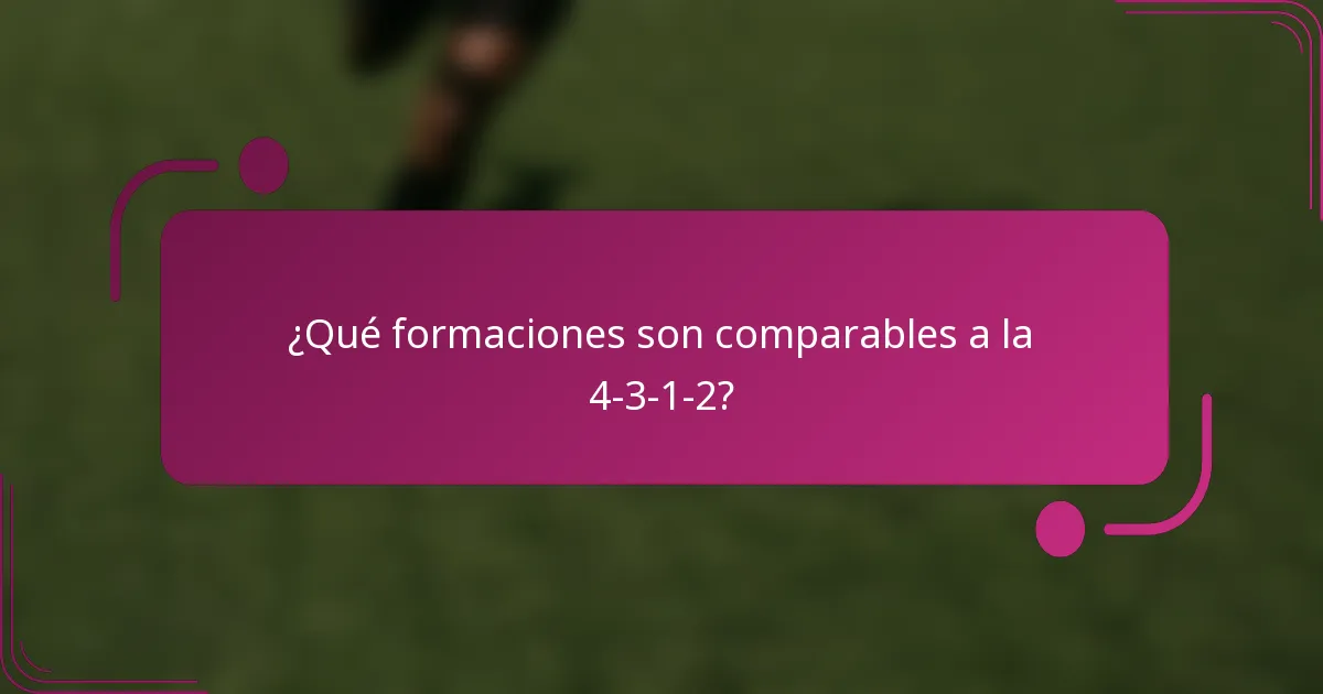 ¿Qué formaciones son comparables a la 4-3-1-2?